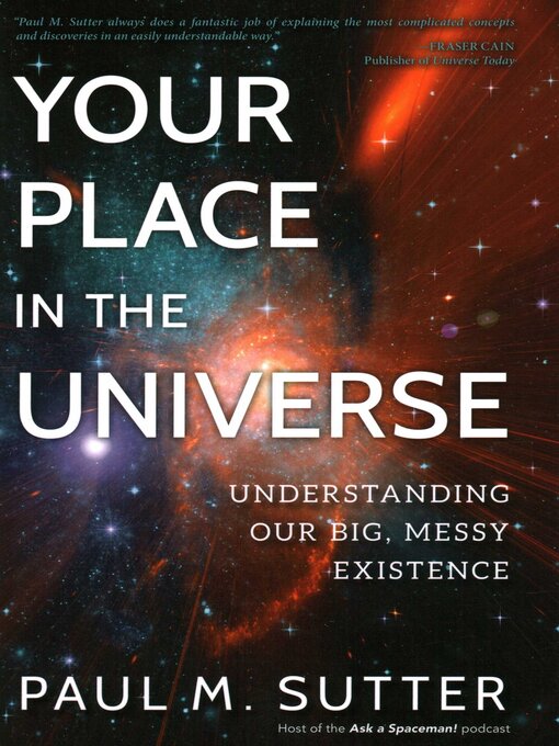 Title details for Your Place in the Universe by Paul M. Sutter - Available